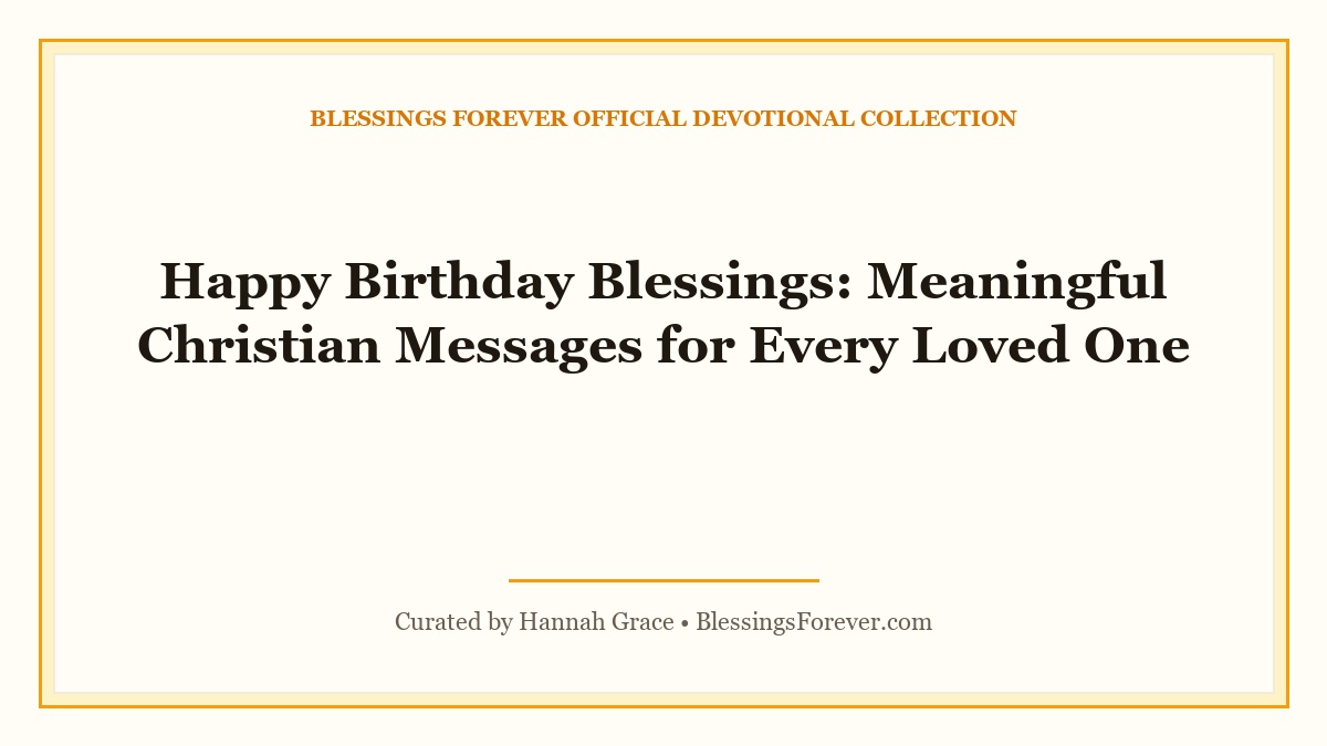 Happy Birthday Blessings: Meaningful Christian Messages for Every Loved One
