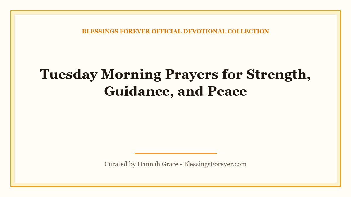 Tuesday Morning Prayers for Strength, Guidance, and Peace